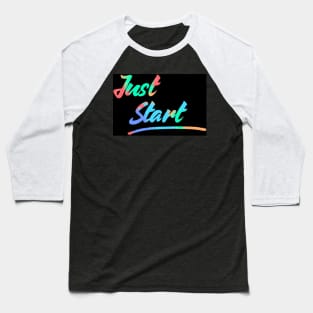 Just start Baseball T-Shirt